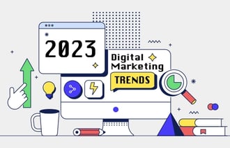 The 5 Digital Marketing Trends You Need to Know About In 2023