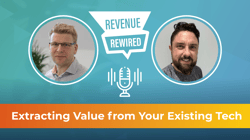 Maximising Your Tech Stack: Insights from Revenue Rewired