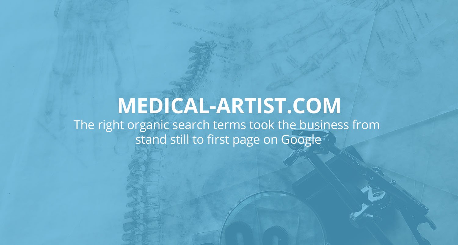Medical Artist, search terms went from stand still to first page on Google